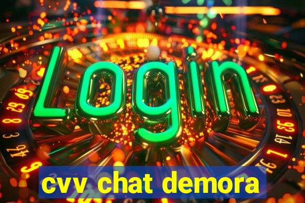 cvv chat demora